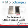 Fitbit Charge 2 Replacement Glass / Screen Cover