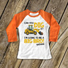 Big brother to be construction digger can you dig it pregnancy announcement raglan Tshirt