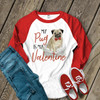 My Pug is my Valentine ADULT raglan shirt