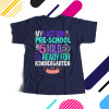 Pre-school last day ready for kindergarten girls DARK Tshirt