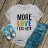 Pride more love less hate unisex Tshirt