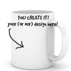 Coffee mug you create the design personalized mug