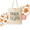 Halloween teacher trick or teach tote bag