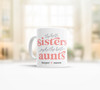 Best sisters make the best aunts tea coffee mug
