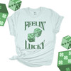 St. Patrick's Day feelin' lucky clover dice Tshirt