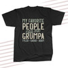 My favorite people call me Grumpa personalized DARK Tshirt