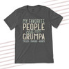 My favorite people call me Grumpa personalized DARK Tshirt