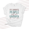 Favorite people call me Grandma personalized Tshirt