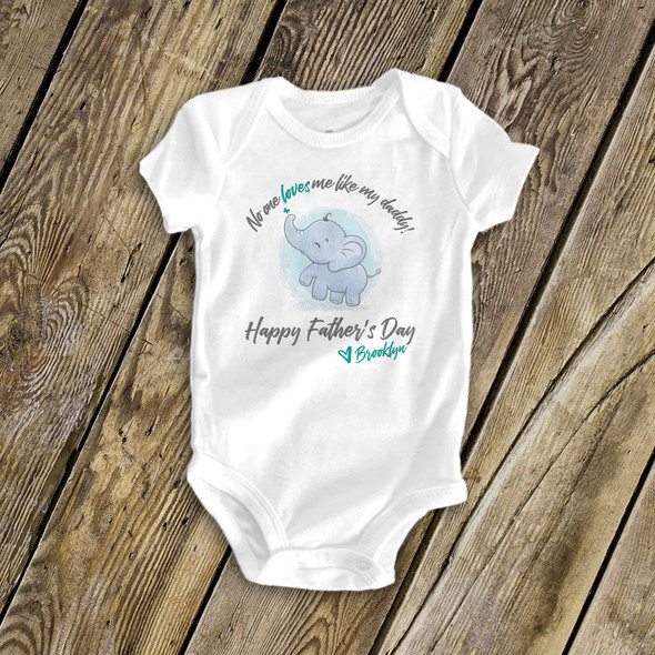 Father's Day bodysuit no one loves me like my daddy personalized bodysuit or Tshirt