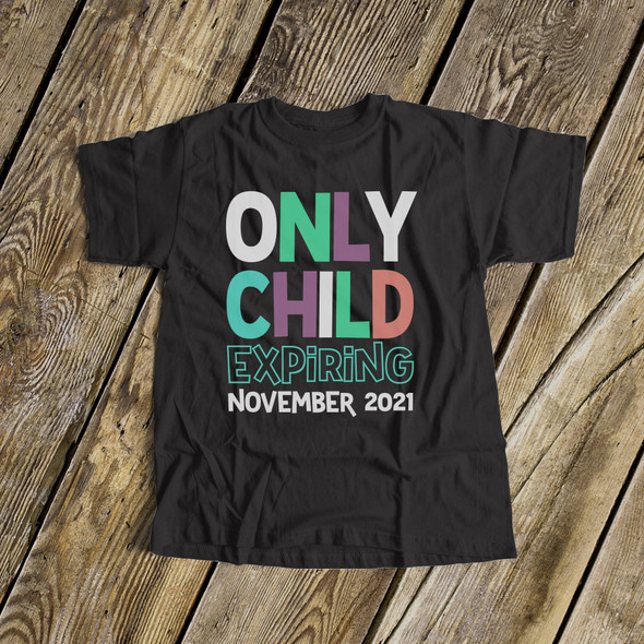 Big sister only child expiring DARK shirt