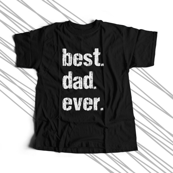 Best dad ever custom DARK Tshirt