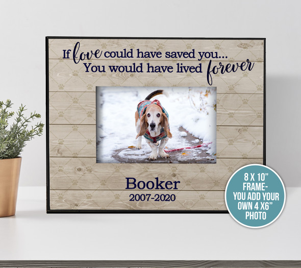 Pet memorial if love could have saved you personalized photo frame