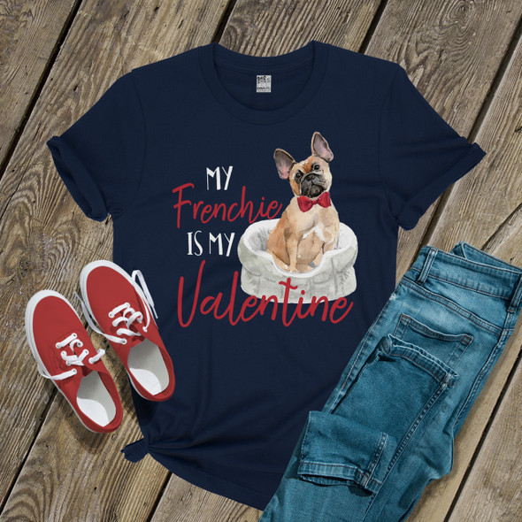 My Frenchie is my Valentine DARK Tshirt