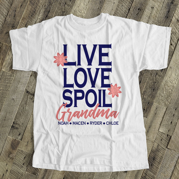 Nana or grandma shirt live love spoil flowered grandma personalized Tshirt