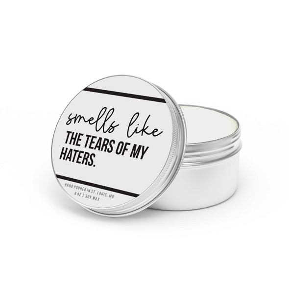 Smells like the tears of my haters soy wax candle