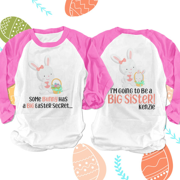 Easter big sister to be some bunny secret pregnancy announcement raglan shirt