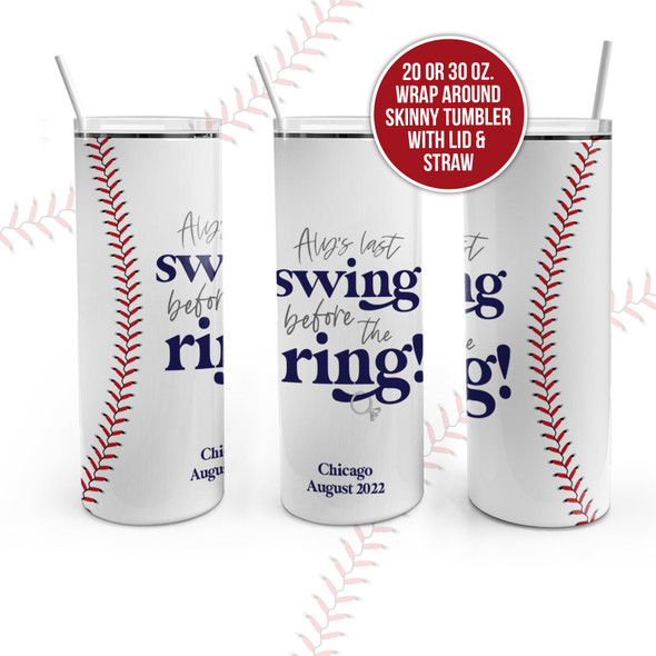 Bachelorette party personalized stainless steel skinny tumbler last swing baseball theme