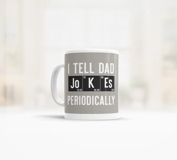 Funny I tell Dad jokes periodically nerdy science guy tea coffee mug 