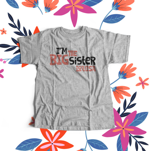 I'm the big sister simple text personalized Tshirt