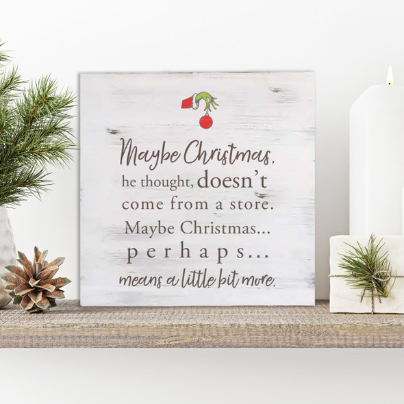 Maybe christmas perhaps means a little bit more christmas grinch white wash or gray wash wood sign