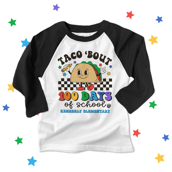 Funny taco 'bout 100 days of school @ your school personalized KIDS raglan shirt