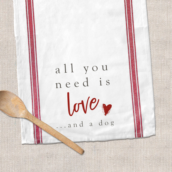 Valentine all you need is love and a dog cotton tea towel