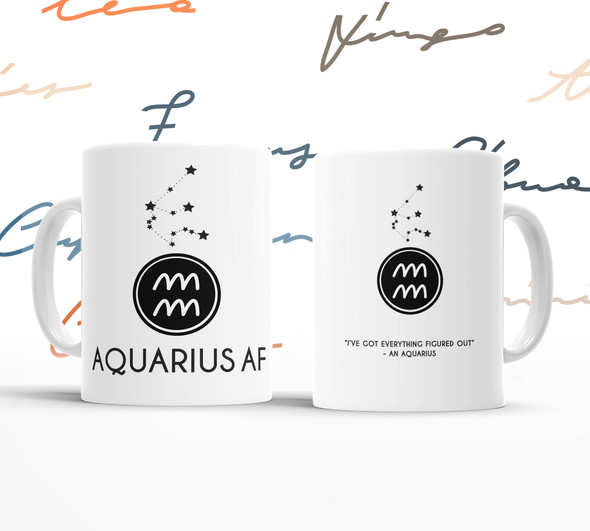 Aquarius AF astrology I've got everything figured out aquarius coffee mug 