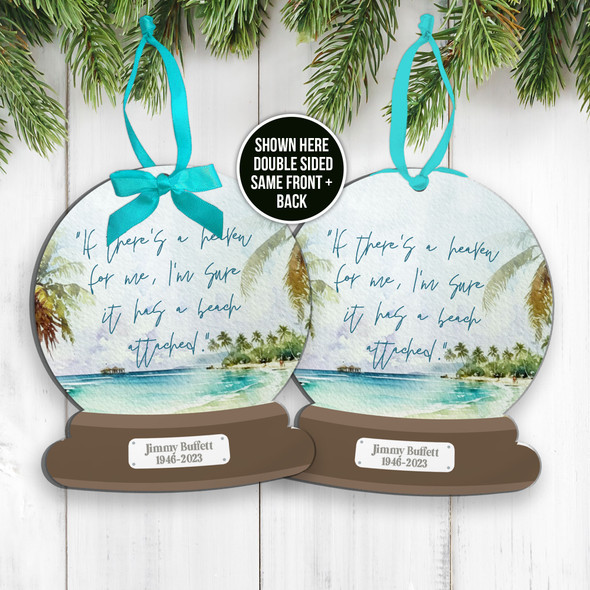 Memorial Jimmy Buffett if there's a heaven for me tribute quote front and optional back photo with text snowglobe ornament 