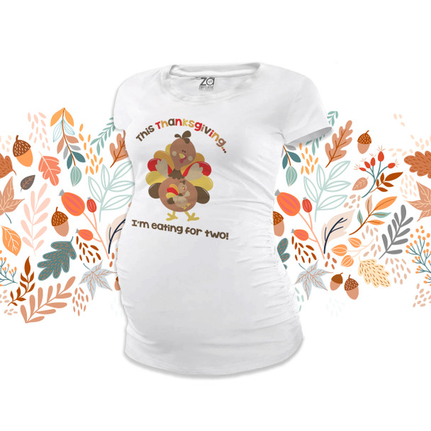 Thanksgiving maternity shirt turkey eating for two custom womens non-maternity or maternity Tshirt