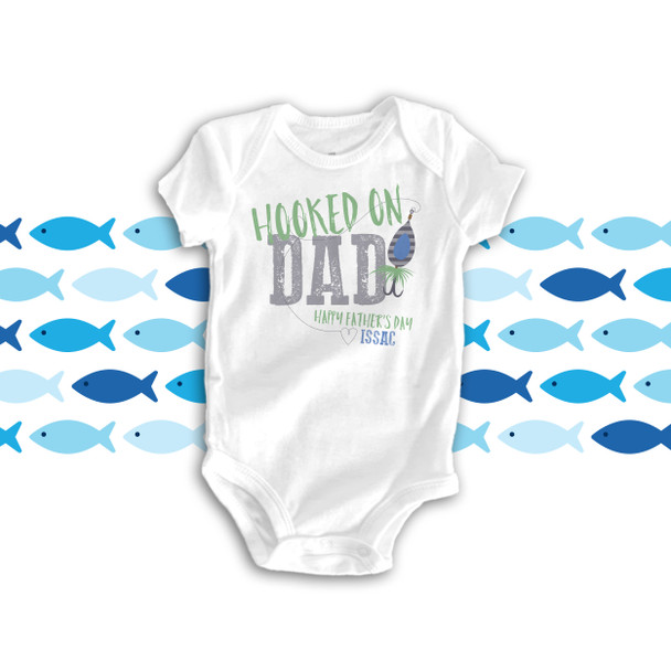 Fathers Day hooked on dad bodysuit or Tshirt