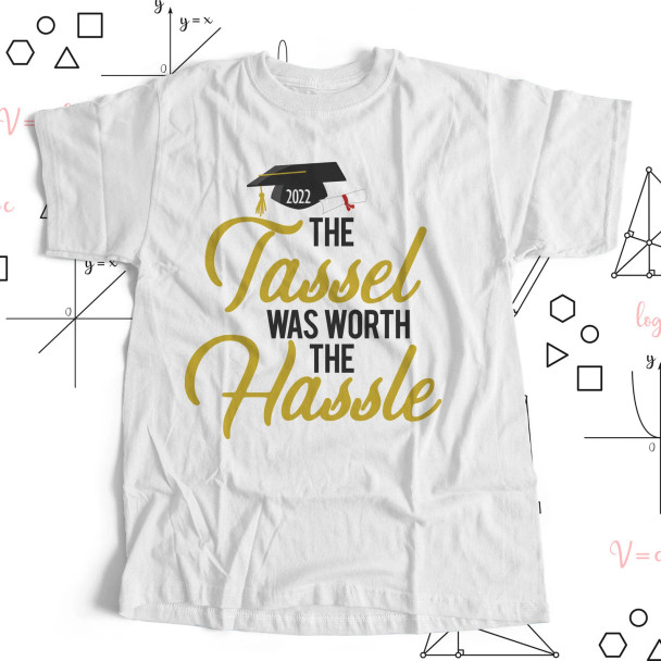 Graduation tassel worth hassle shirt