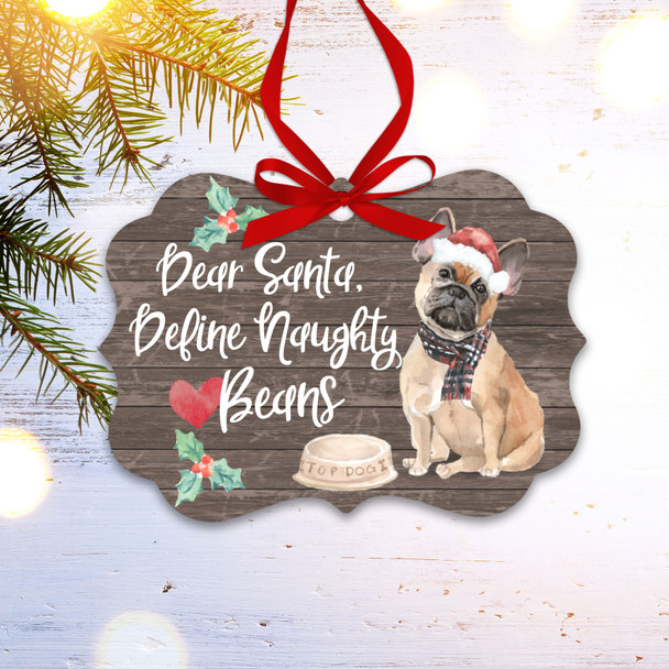 Fawn French bulldog dear santa define naughty Christmas ornament