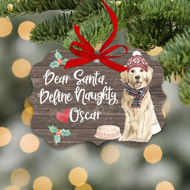 Golden retriever dear santa define naughty Christmas ornament