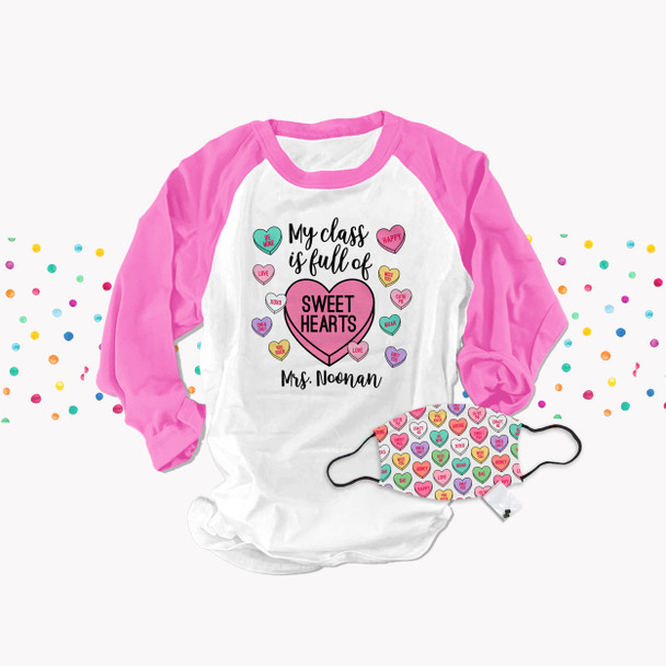 Valentine teacher my class is full of sweethearts raglan shirt with face mask option