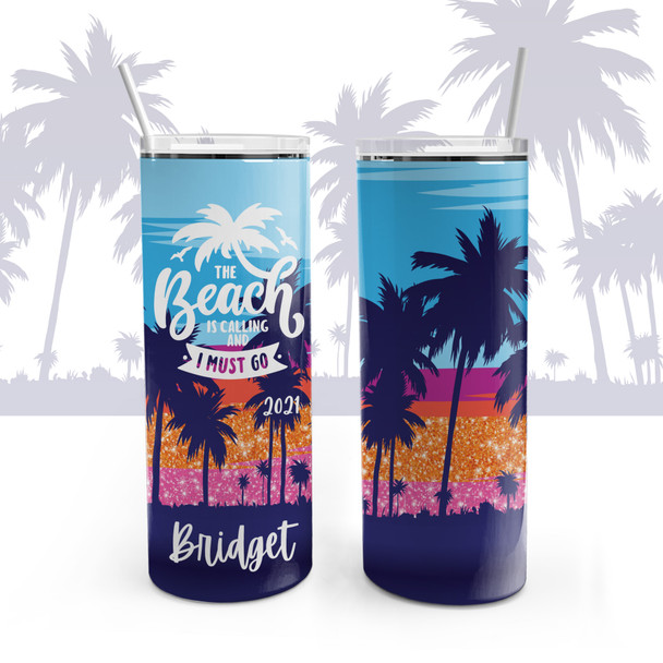 Beach vacation beach is calling must go personalized stainless steel 20oz skinny tumbler