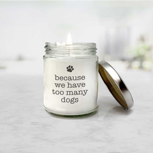 Dog lover because we have too many dogs soy wax candle