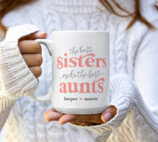 Best sisters make the best aunts tea coffee mug