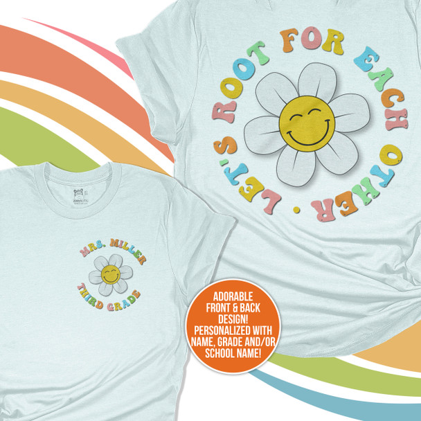 Teacher let's root for each other smiley daisy face front and back print Tshirt