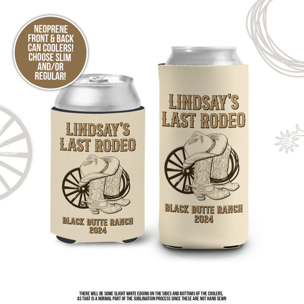 Last rodeo western theme bachelorette or bachelor party slim or regular size personalized can coolie