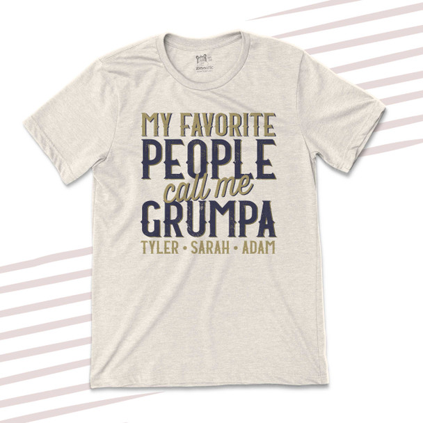 My favorite people call me Grumpa personalized Tshirt