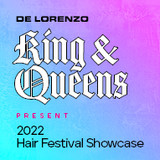 De Lorenzo King & Queens Present 2022 Hair Festival Showcase