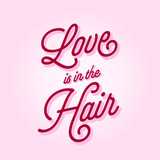 “Love is in the Hair” 