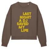 Last Night a DJ Saved My Life | Women’s Crew Neck Sweatshirt
