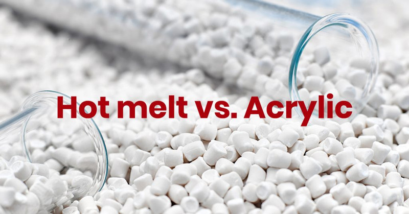 ​What is the Difference Between Hot Melt and Acrylic Adhesive?