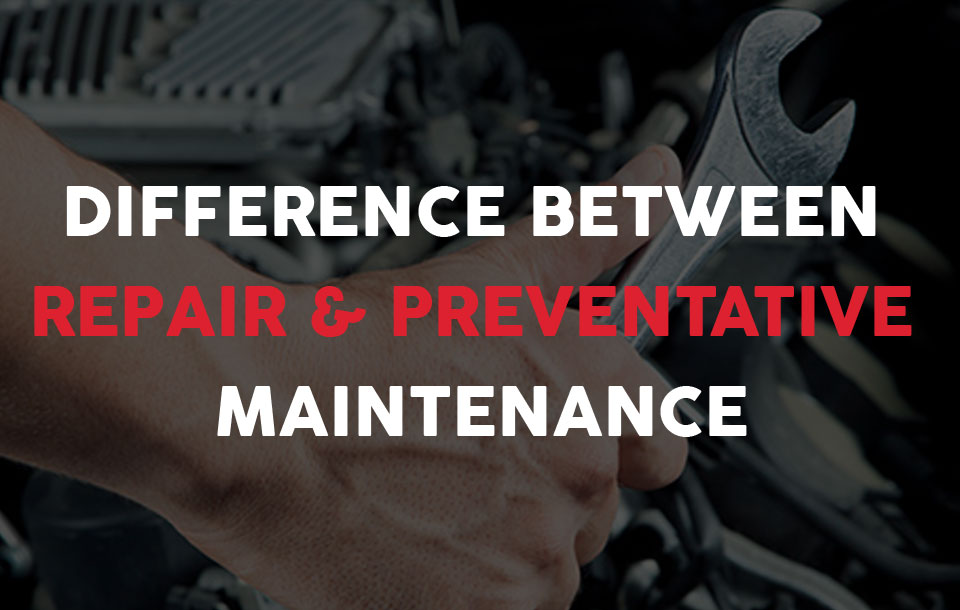 What you need to know about preventive maintenance vs breakdown repair.