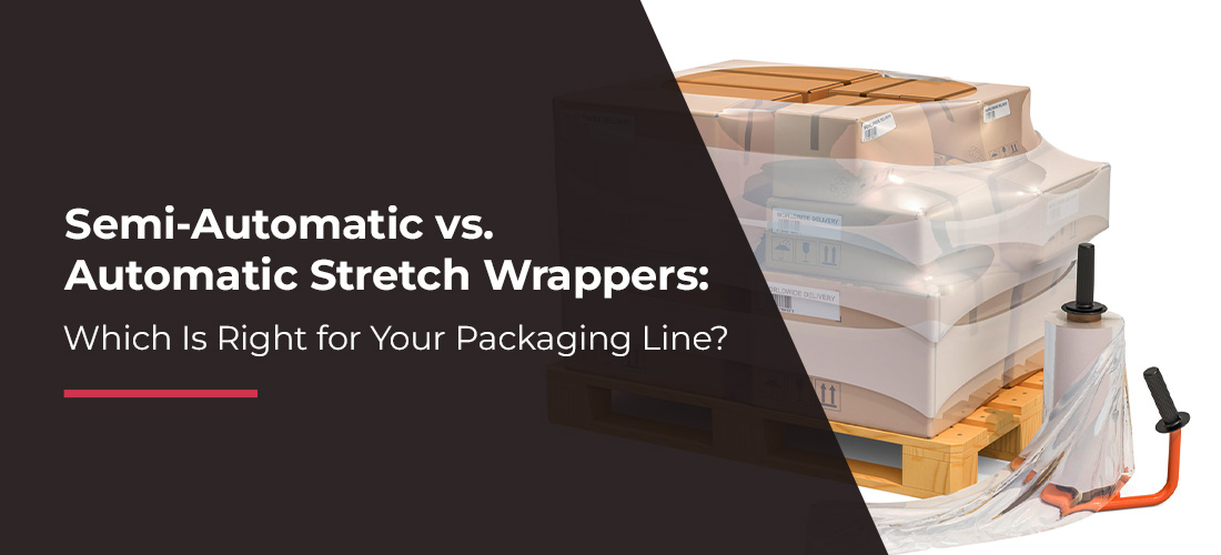 Semi-Automatic and Fully Automatic Stretch Wrappers