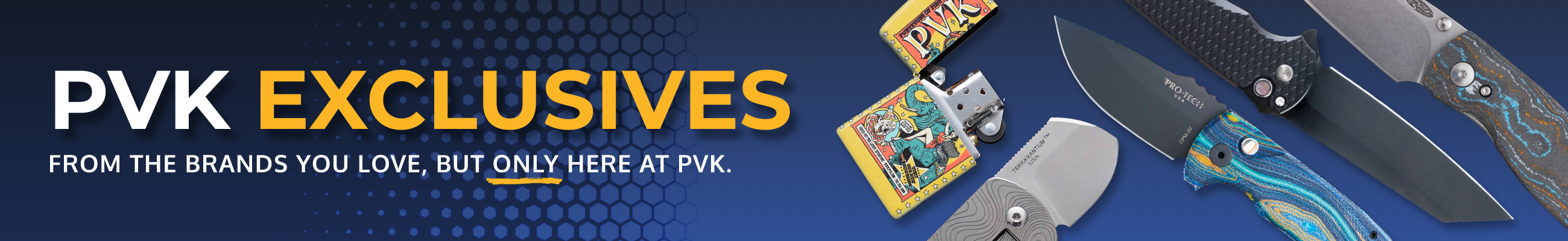 PVK Exclusives