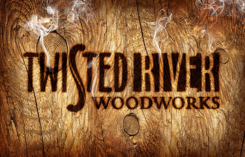 Updates from the Twisted River Twisted River Woodworks