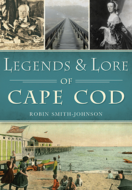 BOOK, CAPE COD, Legends & Lore  - 144 Pages, 31 Images