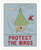 MAGNET, PROTECT THE BIRDS, Fridgedoor - 2.5 x 3.5 inches